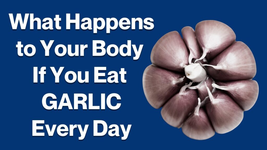 What-happens-to-your-body-if-you-eat-garlic-every-